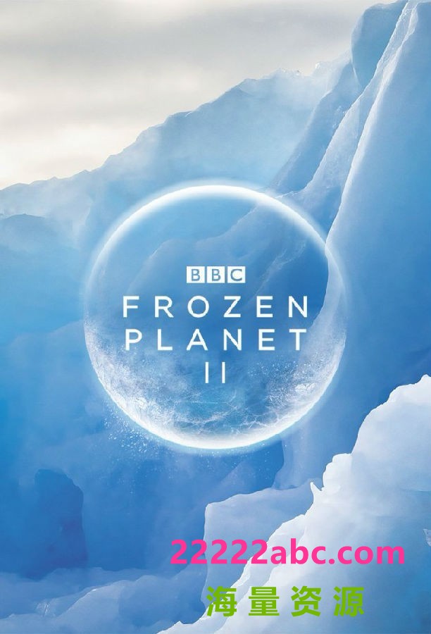 [4K蓝光][冰冻星球/冰冷星球/Frozen Planet 第二季][全06集][英语中字]