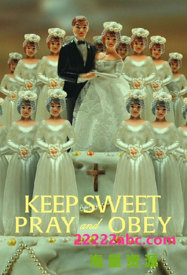 [4K蓝光][乖乖听话：邪教中的祈祷与服从 Keep Sweet: Pray and Obey][全04集][英语中字]