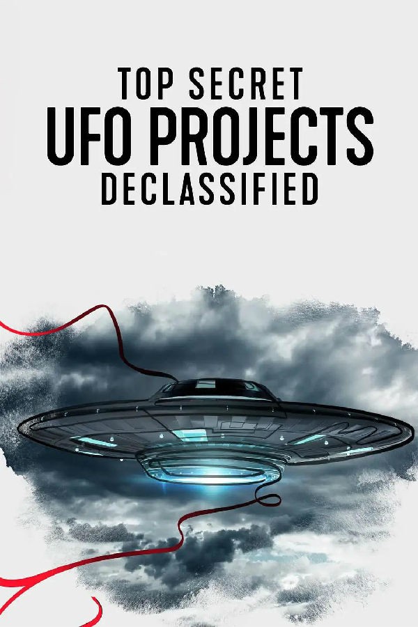 [4K蓝光] [UFO档案：终极解密 Top Secret UFO Projects][全06集][英语中字]